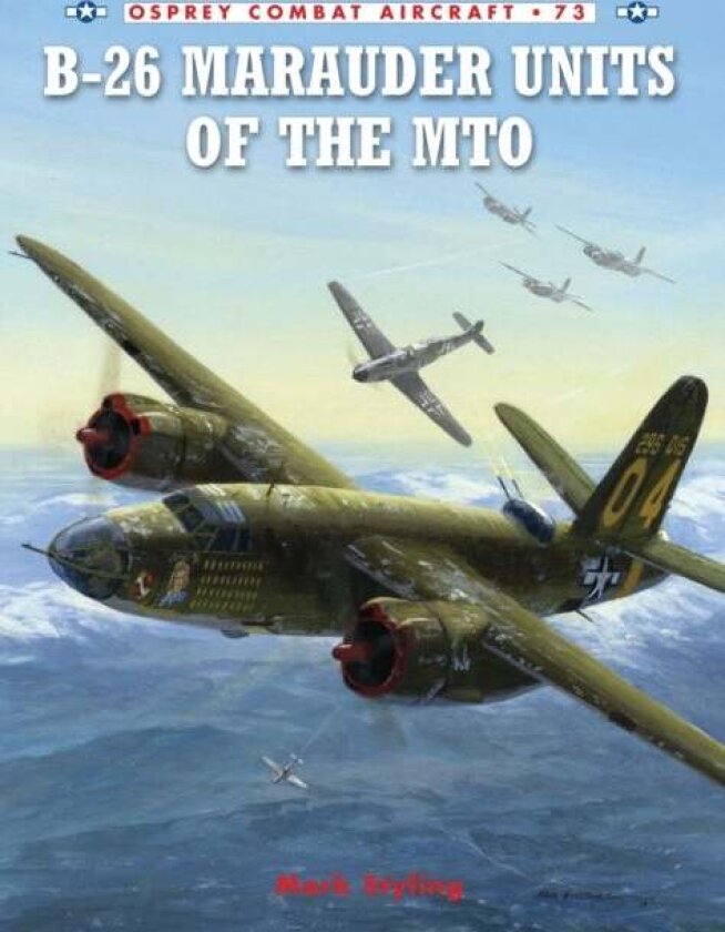 B-26 Marauder Units of the Mto av Mark Styling