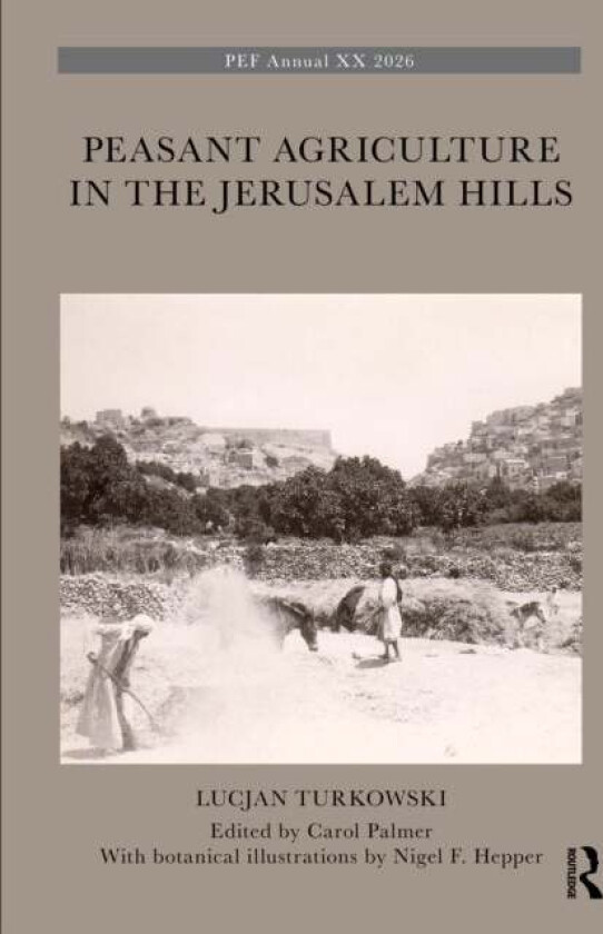 Peasant Agriculture in the Jerusalem Hills av Carol Palmer