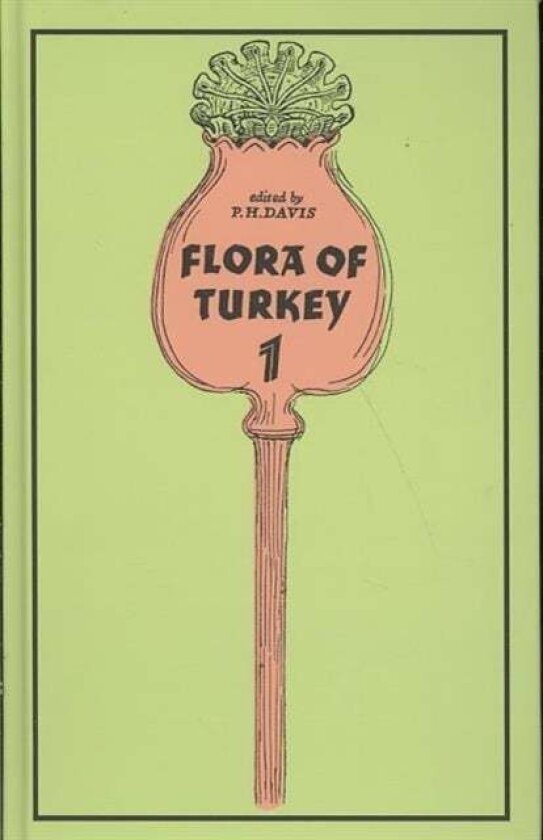 Flora of Turkey, Volume 1 av Peter Davis