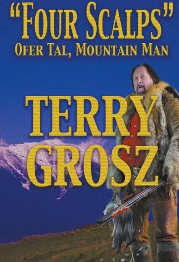"Four Scalps" Ofer Tal, Mountain Man av Terry Grosz