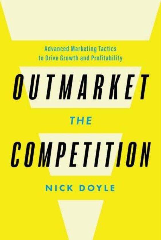 Outmarket the Competition av Nick Doyle