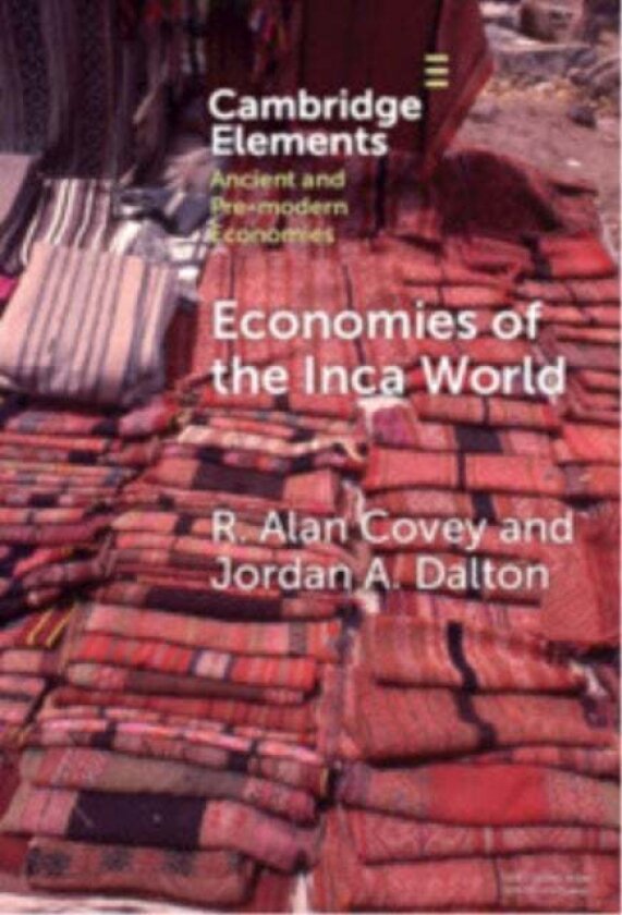 Economies of the Inca World av Jordan A. Dalton, R. Alan Covey