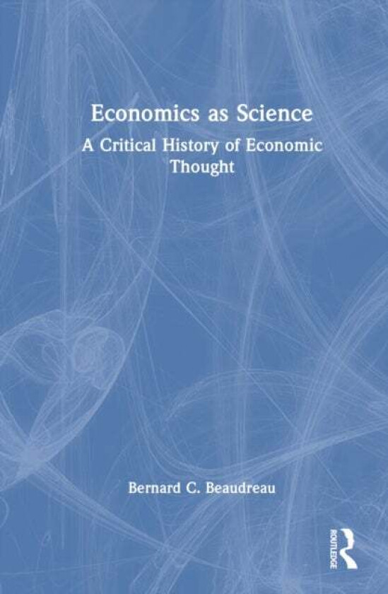 Economics as Science av Bernard C. Beaudreau