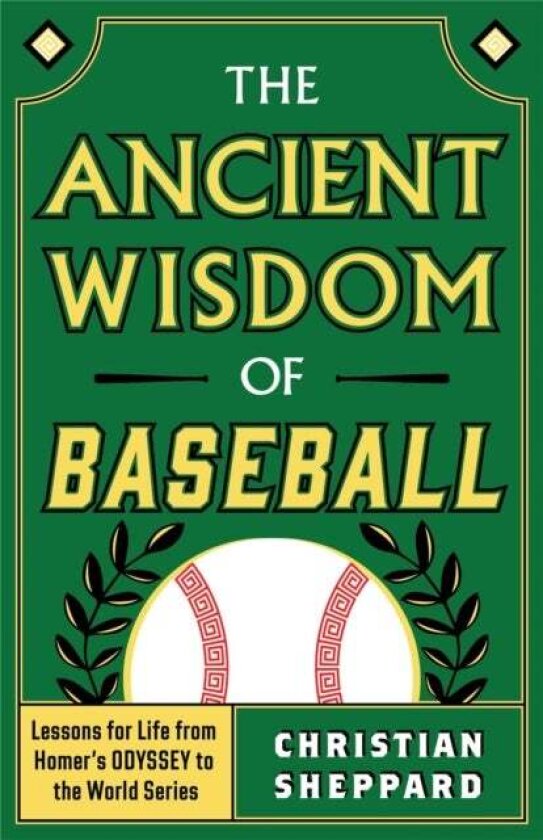 The Ancient Wisdom of Baseball av Christian Sheppard