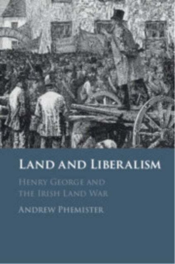 Land and Liberalism av Andrew Phemister