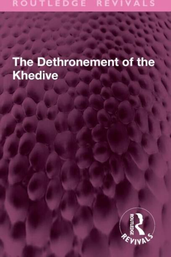 The Dethronement of the Khedive av Arden Hulme Beaman