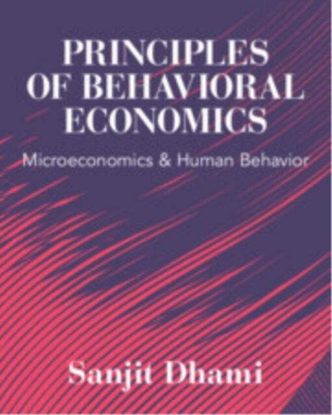 Principles of Behavioral Economics av Sanjit Dhami
