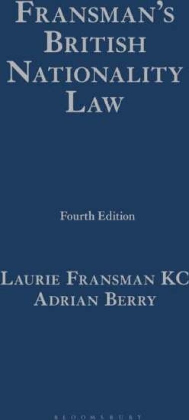 Fransman’s British Nationality Law av Adrian Berry KC, Laurie Fransman KC