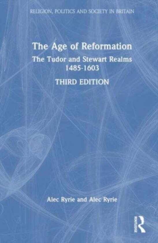The Age of Reformation av Alec Ryrie