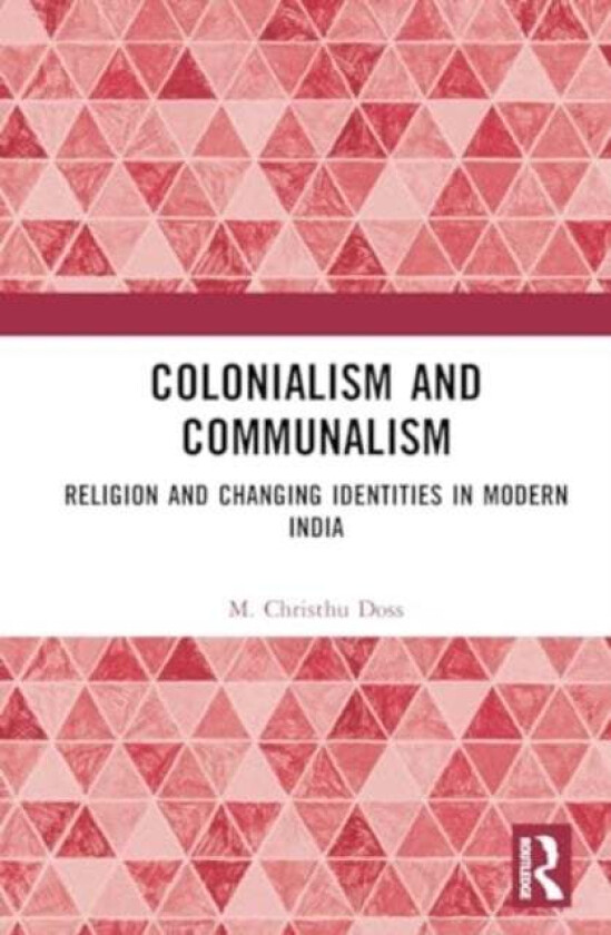 Colonialism and Communalism av M. Christhu Doss