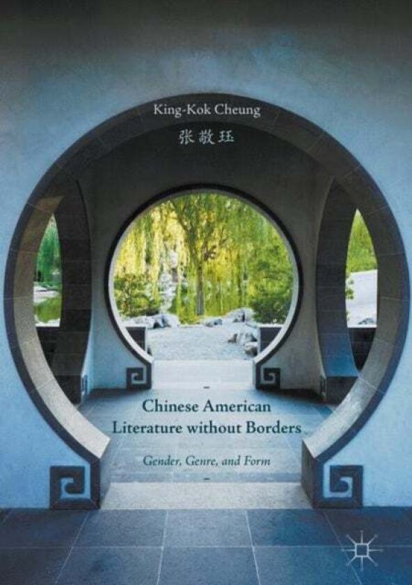 Chinese American Literature without Borders av King-Kok Cheung