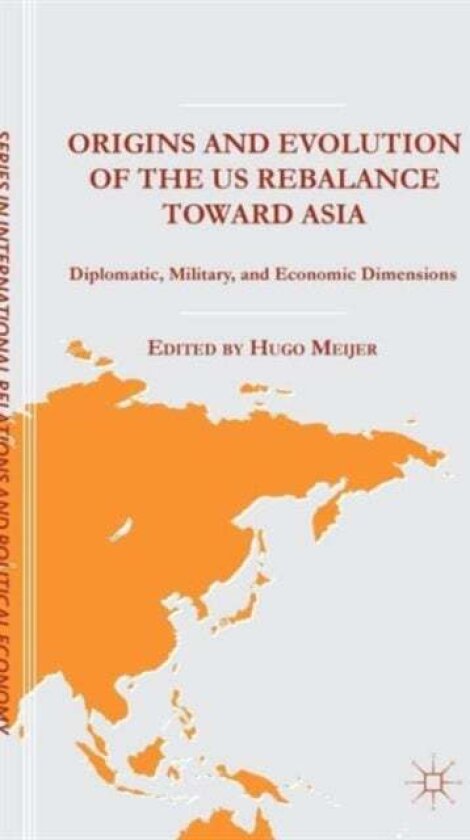 Origins and Evolution of the US Rebalance toward Asia