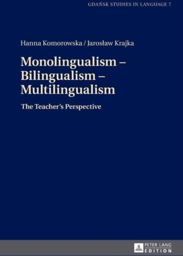 Monolingualism - Bilingualism - Multilingualism av Hanna Komorowska