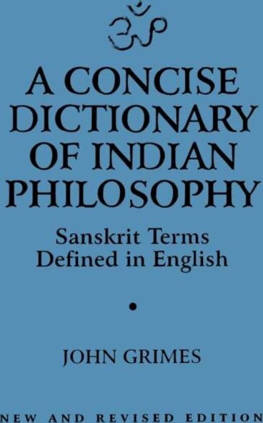 A Concise Dictionary of Indian Philosophy av John A. Grimes