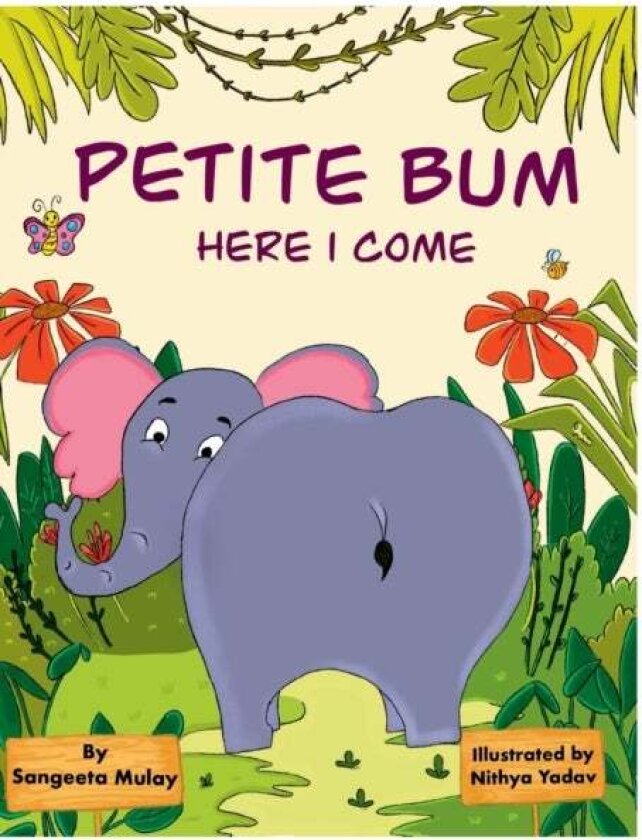 Petite bum, here I come av Sangeeta Mulay
