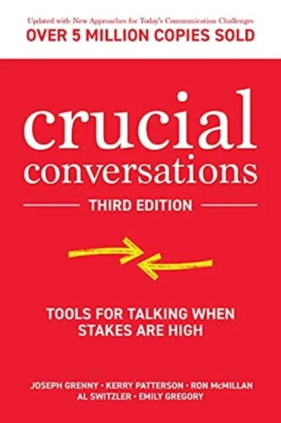 Crucial Conversations: Tools for Talking When Stakes are High, Third Edition av Joseph Grenny, Kerry Patterson, Ron McMillan, Al Switzler, Emily Grego