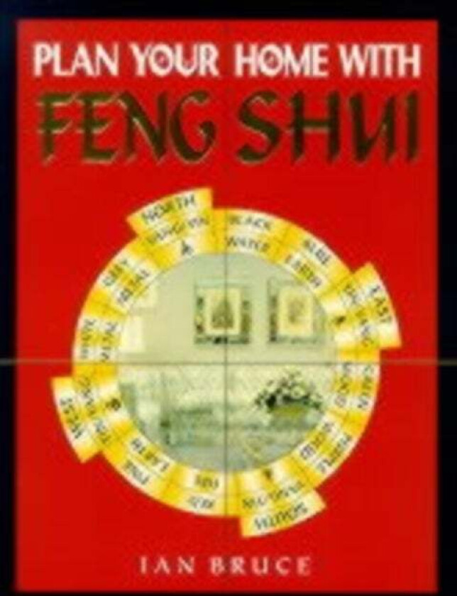 Plan Your Home with Feng Shui av Ian Bruce