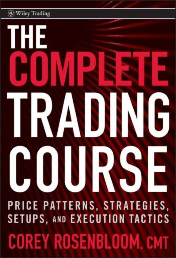 The Complete Trading Course av Corey Rosenbloom
