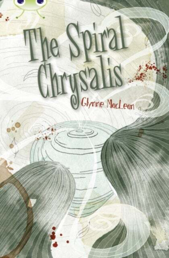 Bug Club Independent Fiction Year 6 Red + The Spiral Chrysalis av Glynne MacLean