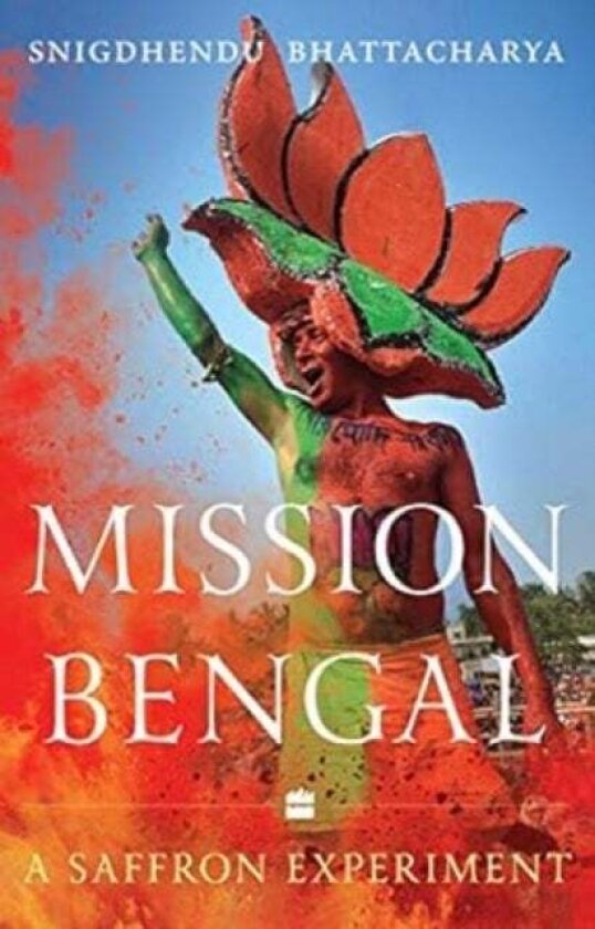 Mission Bengal av Snigdhendu Bhattacharya