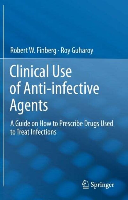 Clinical Use of Anti-infective Agents av Robert W. Finberg