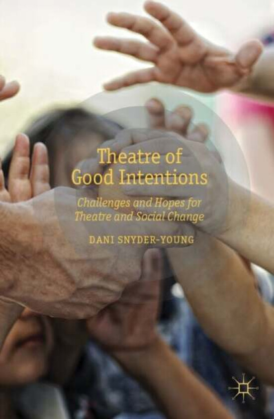 Theatre of Good Intentions av D. Snyder-Young