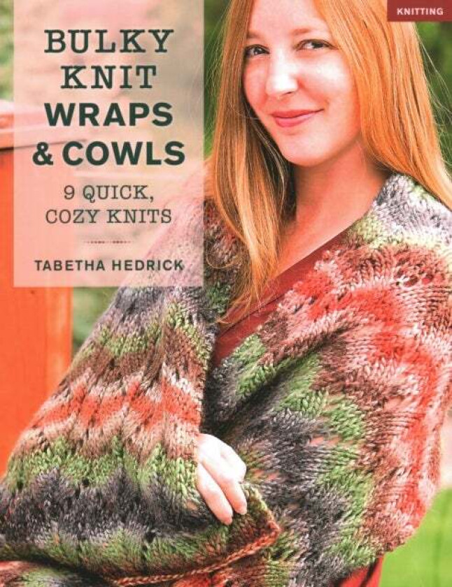 Bulky Knit Wraps & Cowls av Tabetha Hedrick