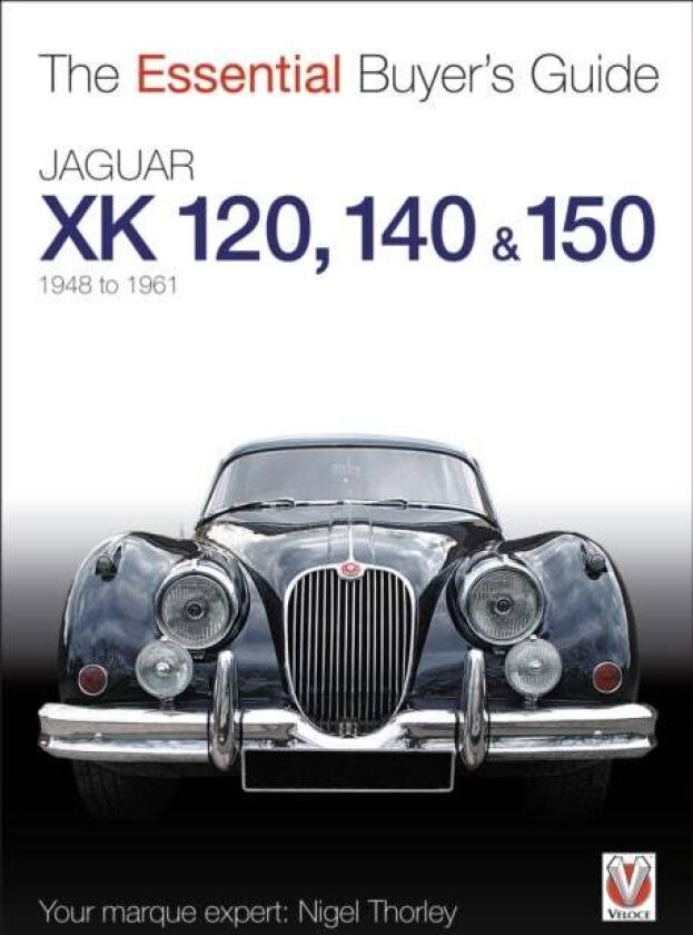 The Essential Buyers Guide Jaguar Xk 120, 140 & 150 av Nigel Thorley