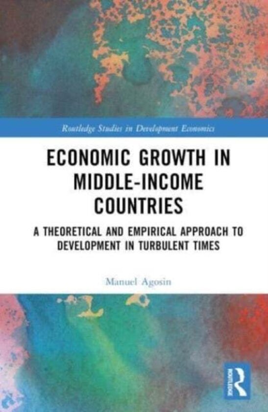 Economic Growth in Middle-Income Countries av Manuel Agosin
