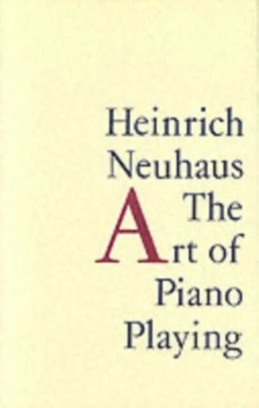 The Art of Piano Playing av Heinrich Neuhaus