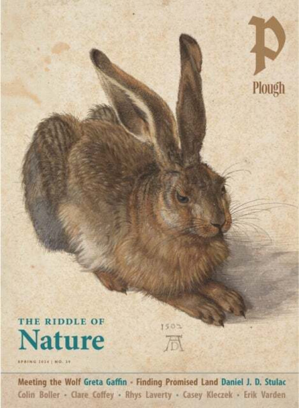 Plough Quarterly No. 39 ¿ The Riddle of Nature av Angel Adams Parham, William Thomas Okie, Joy Marie Clarkson, Erik, OCSO Varden