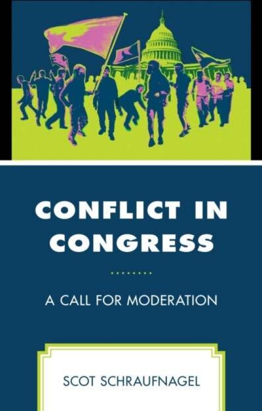 Conflict in Congress av Scot Schraufnagel