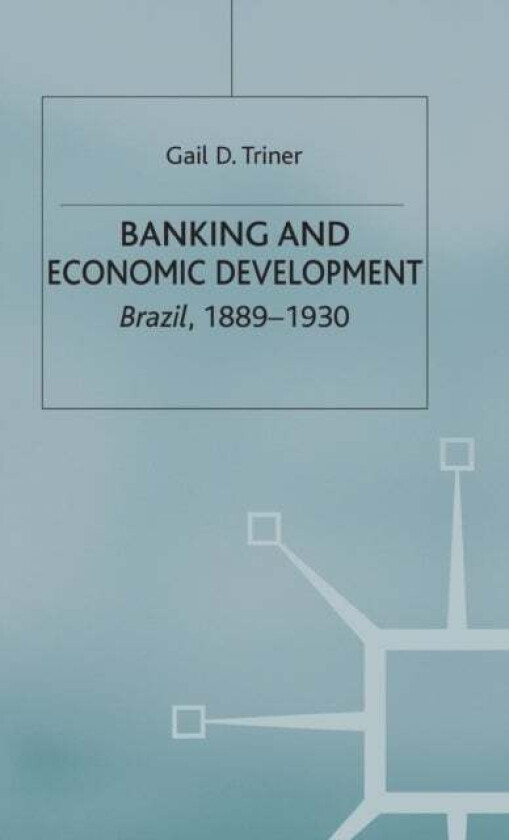 Banking and Economic Development av G. Triner