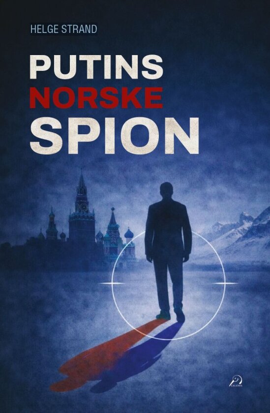 Putins norske spion av Helge Strand