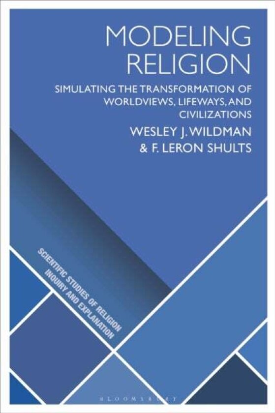 Modeling Religion av F. LeRon Shults, Wesley J. Wildman