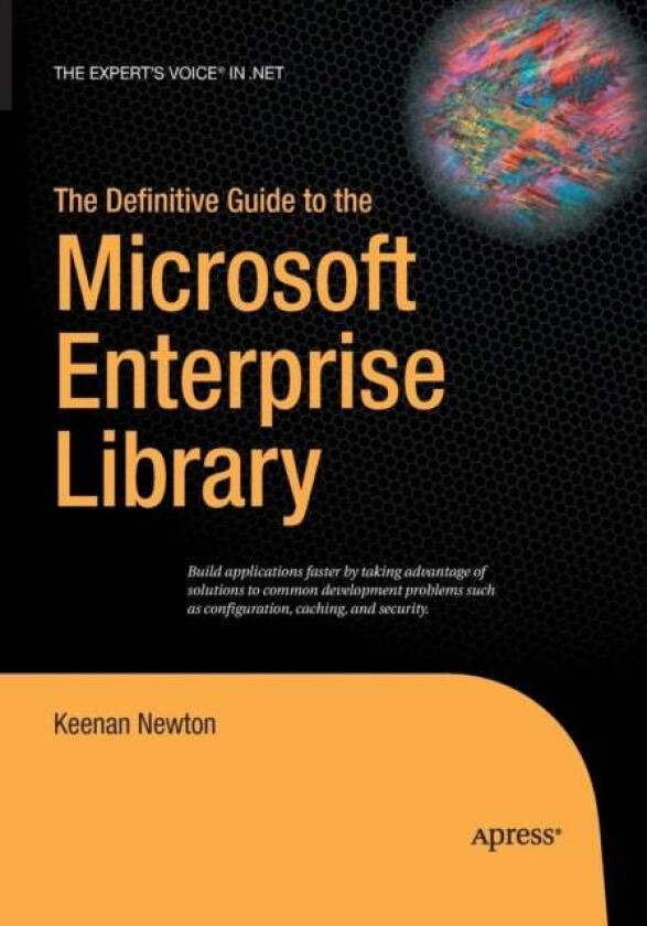 The Definitive Guide to the Microsoft Enterprise Library av Keenan Newton