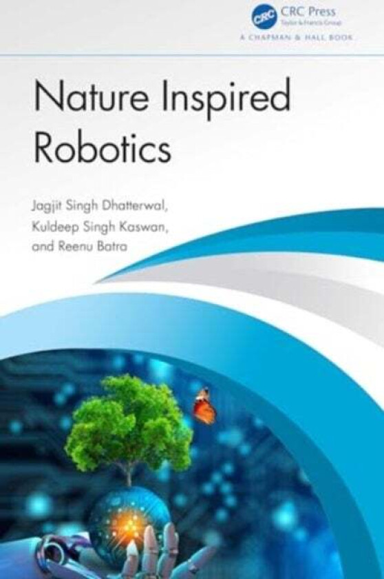 Nature Inspired Robotics av Jagjit Singh Dhatterwal, Reenu Batra, Kuldeep Singh Kaswan