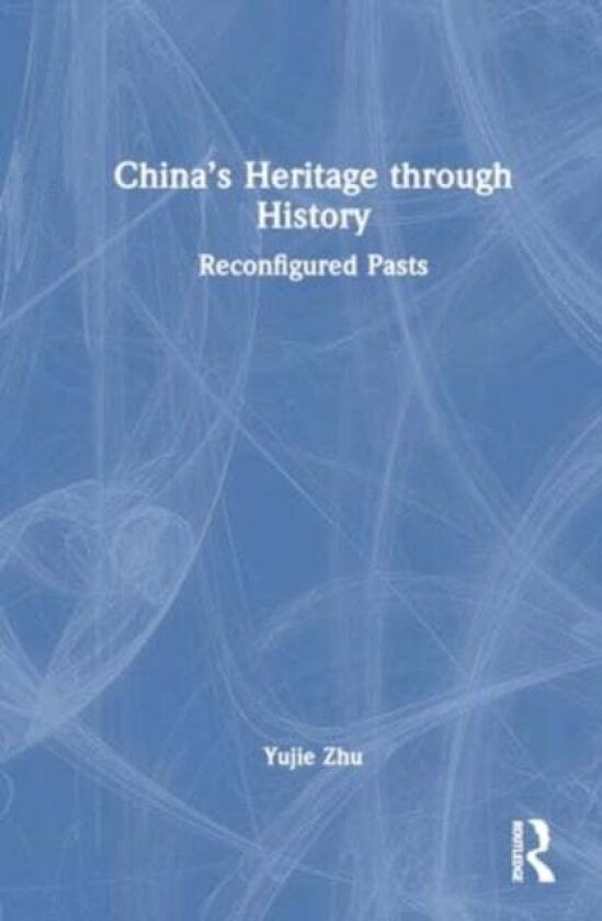 China¿s Heritage through History av Yujie Zhu
