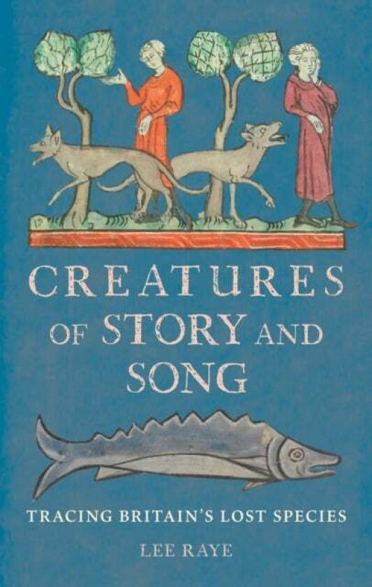Creatures of Story and Song av Lee Raye