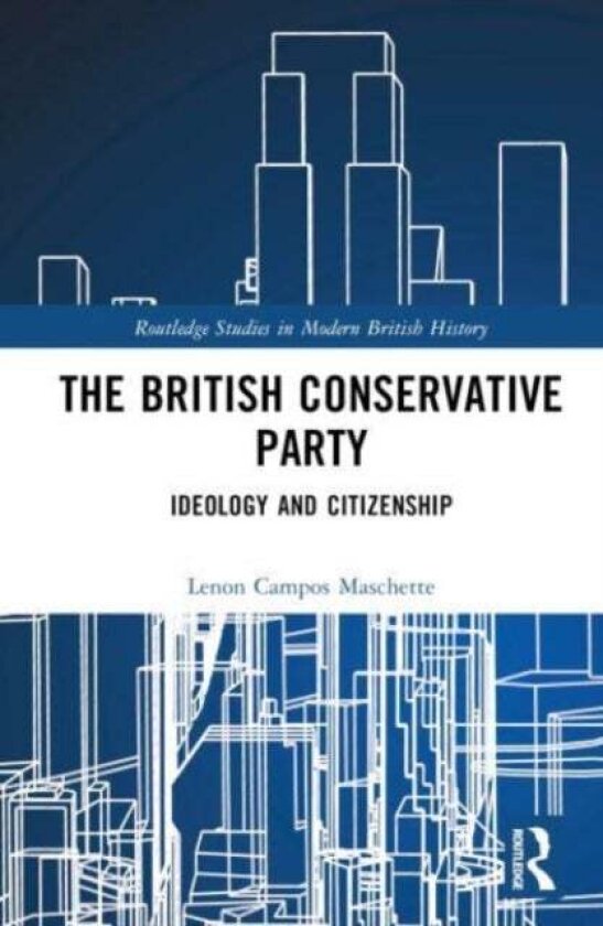 The British Conservative Party av Lenon Campos Maschette