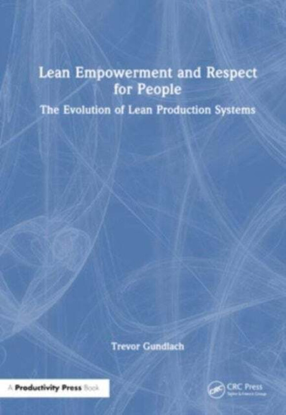 Lean Empowerment and Respect for People av Trevor Gundlach