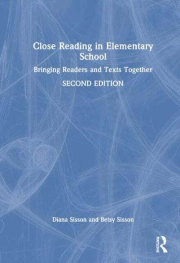 Close Reading in Elementary School av Betsy Sisson, Diana Sisson