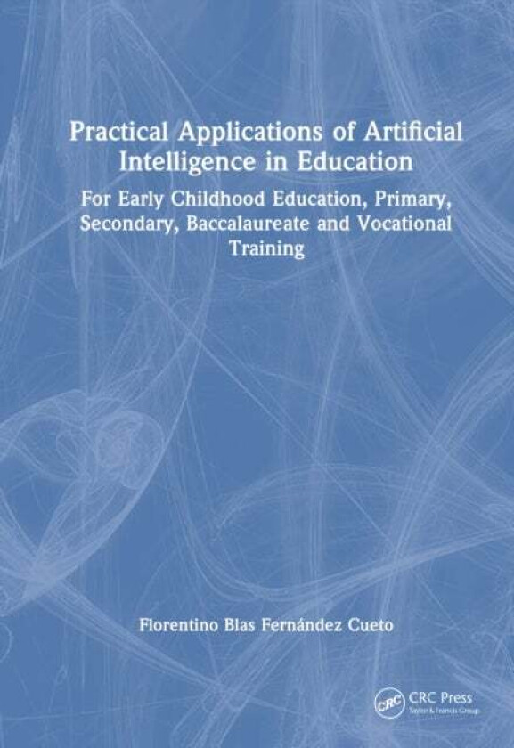 Practical Applications of Artificial Intelligence in Education av Florentino Blas Fernandez Cueto