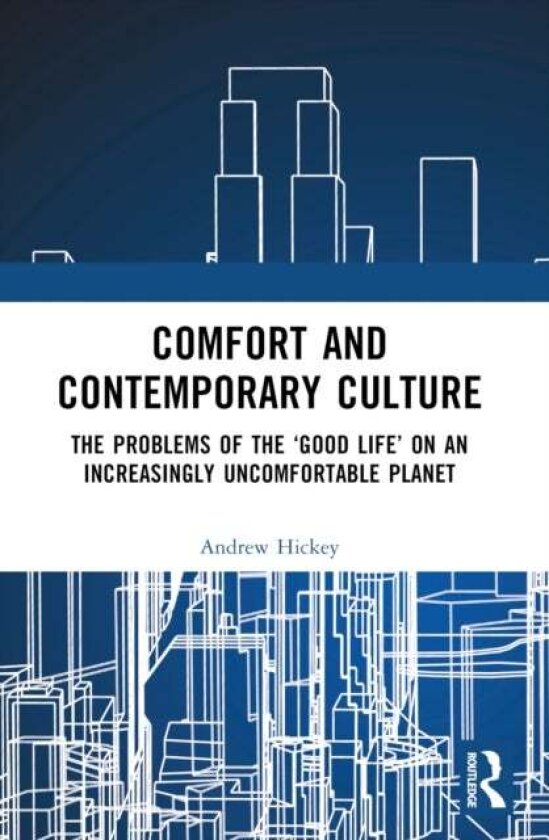 Comfort and Contemporary Culture av Andrew Hickey
