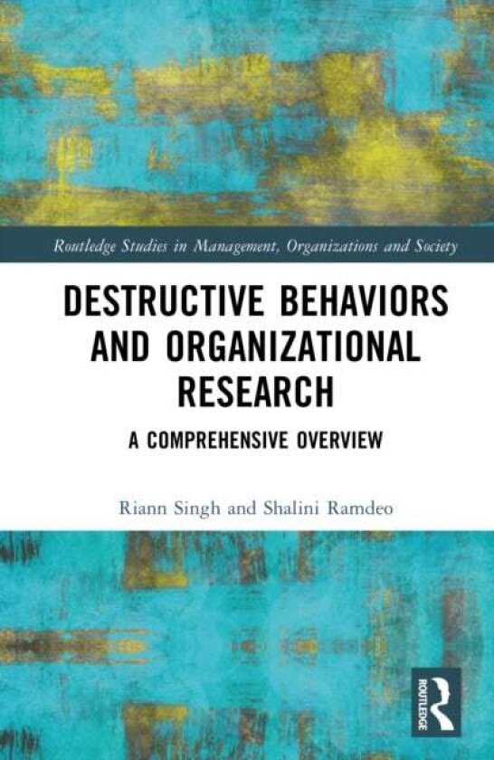 Destructive Behaviors and Organizational Research av Riann Singh, Shalini Ramdeo