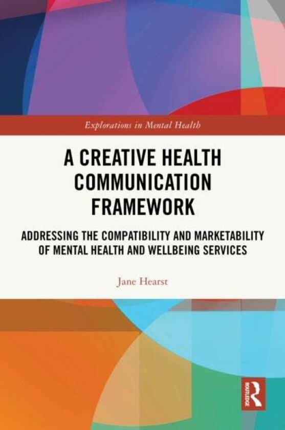 A Creative Health Communication Framework av Jane Hearst