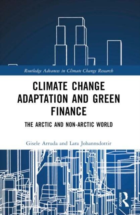 Climate Change Adaptation and Green Finance av Gisele Arruda, Lara Johannsdottir