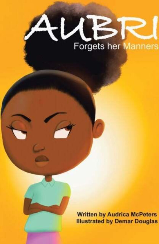 Aubri Forgets Her Manners av Audrica McPeters
