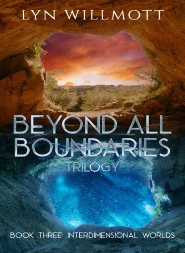 Beyond All Boundaries Trilogy - Book Three av Lyn Willmott