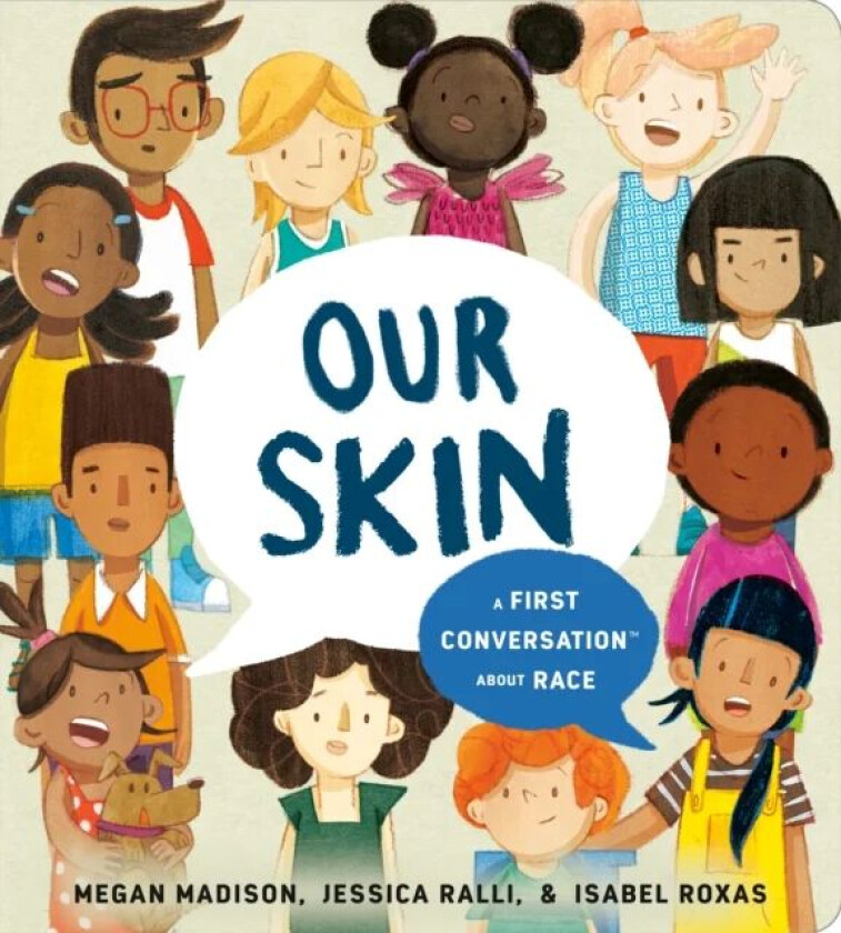 Our Skin: A First Conversation About Race av Megan Madison, Jessica Ralli
